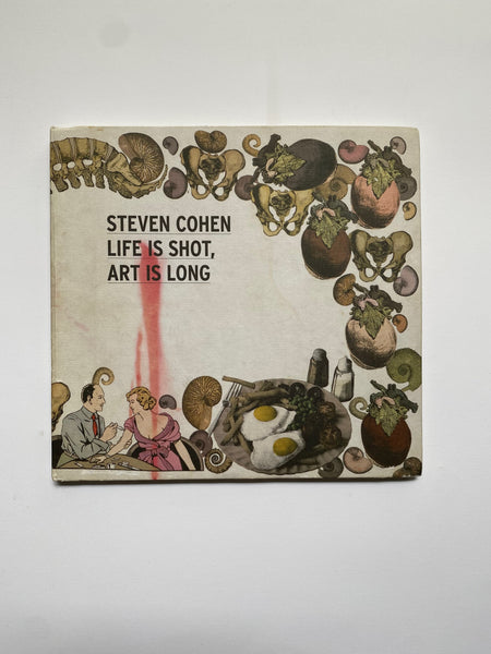 Steven Cohen: Life is Short, Art is Long.