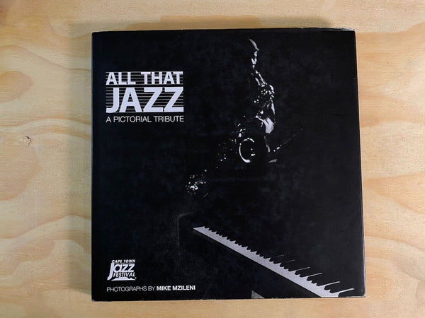 All that Jazz: A Pictorial Tribute - Mike Mzileni