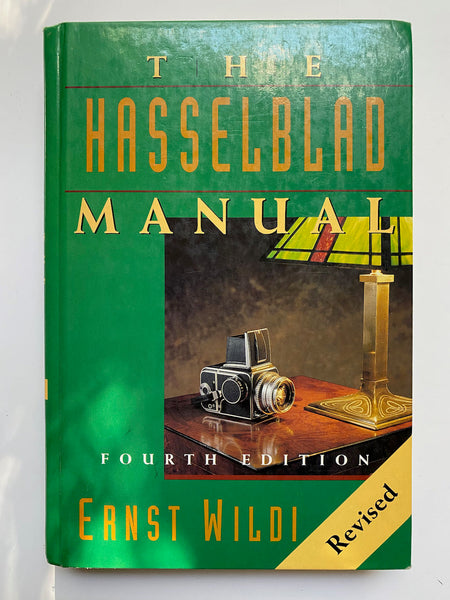 The Hasselblad Manual, Fourth Edition by Ernst Wildi