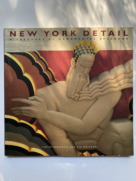 New York Detail: A Treasury of Ornamental Splendor by Yumiko Kobayashi