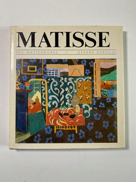 Matisse: The Masterworks by Gerard Durozoi