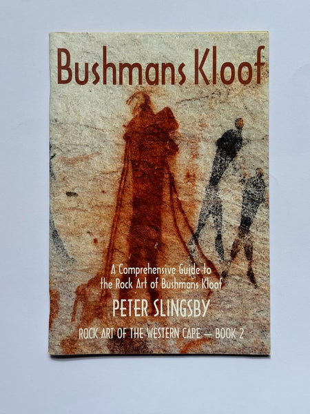 Bushmans Kloof: Rock Art of the Western Cape- Book 2 by Peter Slingsby