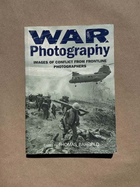 War Photography: Images Of Conflict From Frontline Photographers