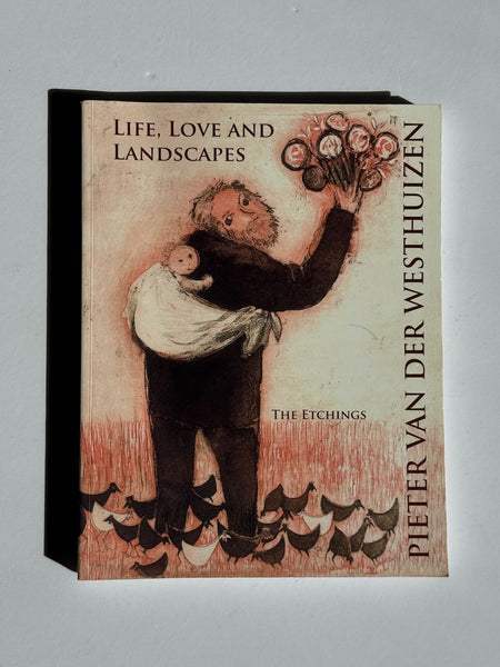 Pieter Van Der Westhuizen: Life, Love and Landscapes. The Etchings.