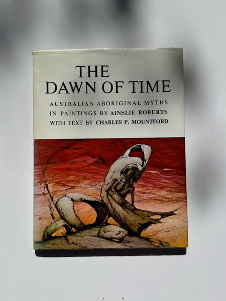 The Dawn Of Time Australian: Aboriginal Myths In Paintings