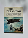 The Dreamtime: Australian Aboriginal Myths in Paintings by Ainslie Roberts