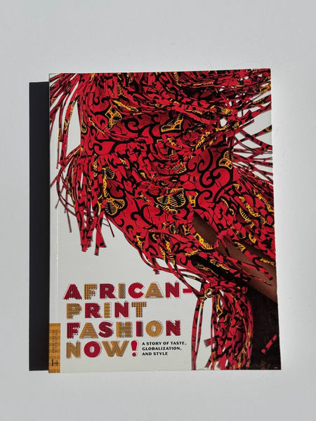 African-Print Fashion Now!: A Story of Taste, Globalization, and Style.