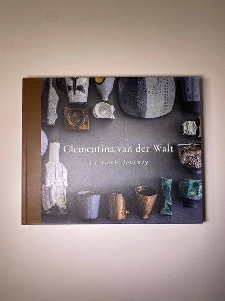 Clementina van der Walt:  A Ceramic Journey