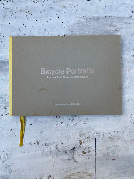 Bicycle Portraits. A Photographic Study by Stan Engelbrecht & Nic Grobler