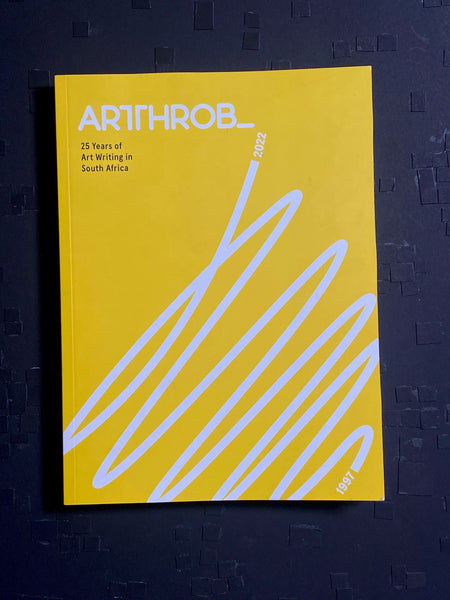 ArtThrob: 25 Years of Art Writing in South Africa
