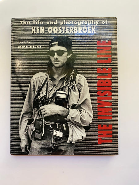 The Invisible Line: The Life and Photography of Ken Oosterbroek.