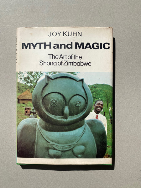 Myth and Magic - The Art of the Shona of Zimbabwe  By Joy Kuhn