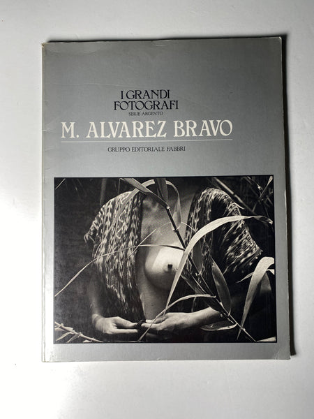 M. Alvarez Bravo - I Grandi Fotografi Serie Argento