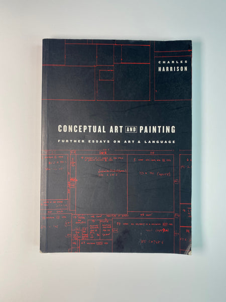 Conceptual Art and Painting: Further Essays on Art & Language by Charles Harrison