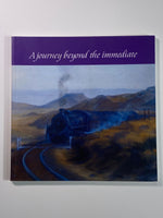 A Journey Beyond the Immediate: 12th May - 12th June 2005 (Graham's Fine Art Gallery)
