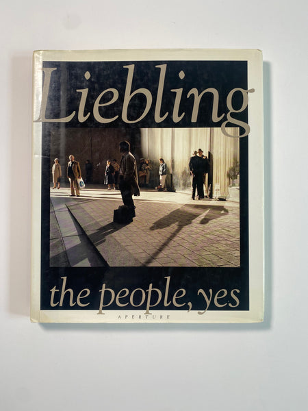 Jerome Liebling: the people, yes