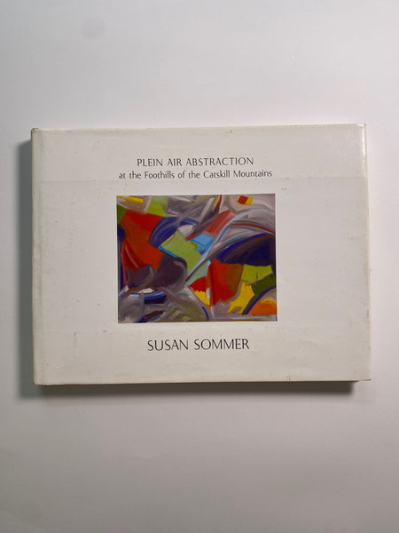 Susan Sommer: Plein Air Abstraction - at the foothills of the Catskill Mountains