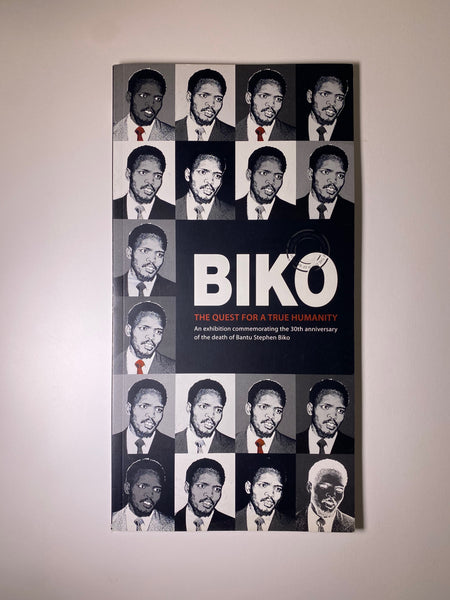 Biko: The Quest For A True Humanity