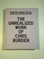 Poetic Practical: The Unrealized Work of Chris Burden