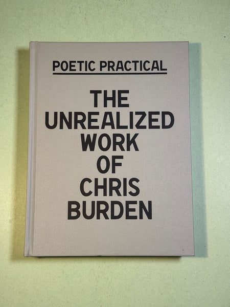 Poetic Practical: The Unrealized Work of Chris Burden