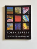 Polly Street. The Story of an Art Centre by Elza Miles