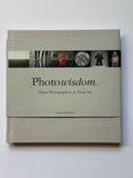 Photowisdom: Master Photographers and Their Art