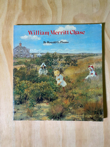 William Merritt Chase by Ronald G. Pisano  (Author)