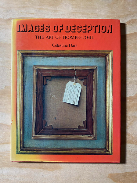 Images of Deception. The Art of Trompe-L'oeil