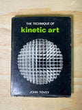 The Technique of Kinetic Art by John Tovey