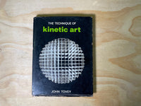 The Technique of Kinetic Art by John Tovey