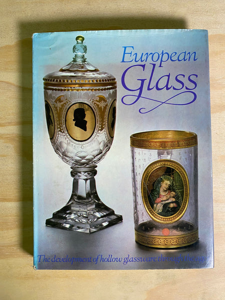 European Glass - Development of Hollow Glassware Through the Ages- Olga Drahotova