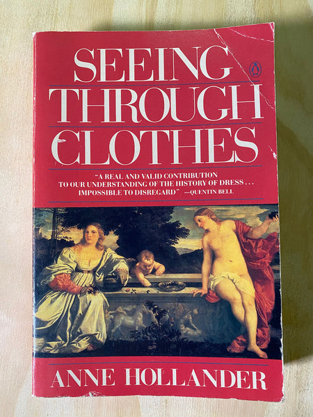Seeing Through Clothes by Anne Hollander  (Author)