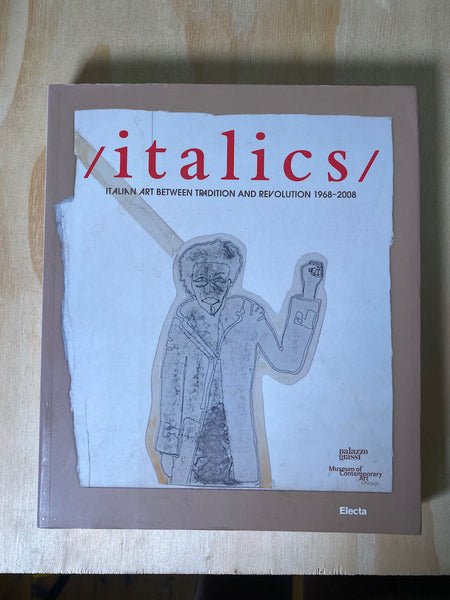 Italics: Italian Art between Tradition and Revolution 1968–2008