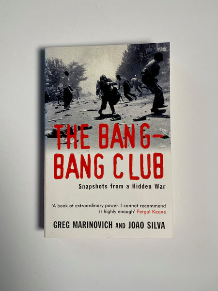 The Bang-Bang Club Book by Greg Marinovich and João Silva