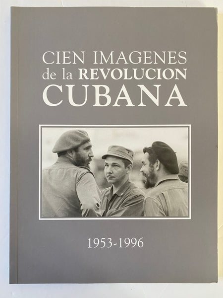 Cien imagenes de la Revolucion Cubana: 1953-1996 (Spanish Edition) by Pedro Álvarez Tabío