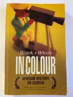 Black and White in Colour: African History on Screen