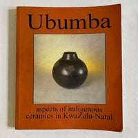 Ubumba: Aspects of Indigenous Ceramics in KwaZulu-Natal