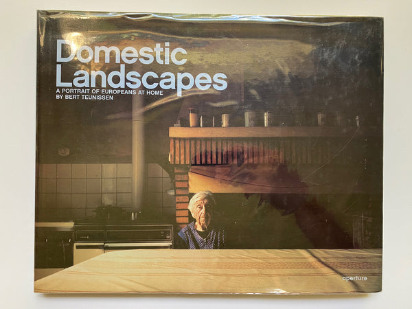 Bert Teunissen: Domestic Landscapes: A Portrait of Europeans at Home