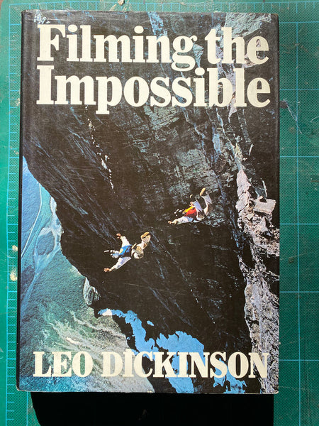 Filming the impossible Hardcover by Leo Dickinson