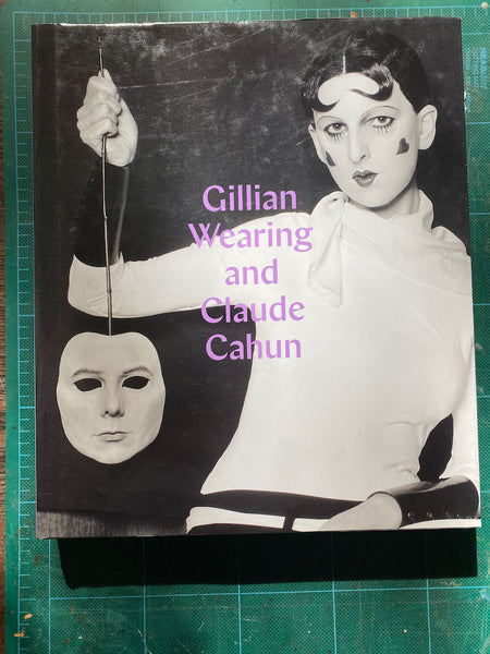 Gillian Wearing and Claude Cahun: Behind the Mask, Another Mask by Sarah Howgate