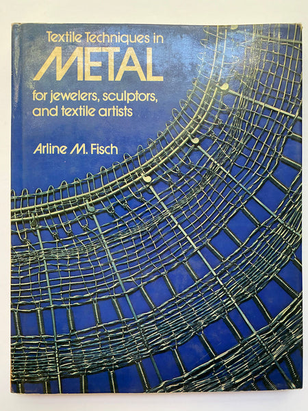 Textile Techniques In Metal : For Jewellers, Sculptors, and Textile Artists