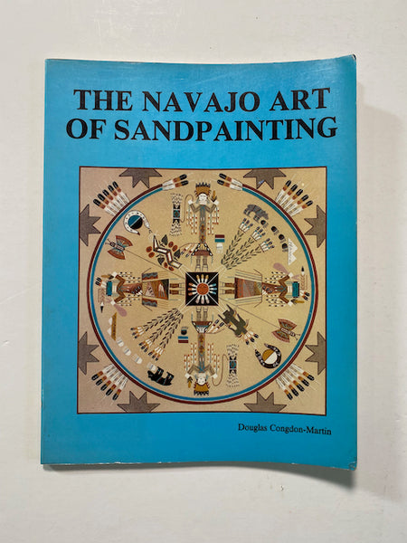 Navaho Art of Sand Painting by Douglas Congdon-Martin