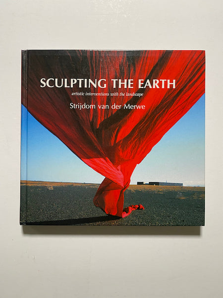 Strijdom van der Merwe: Sculpting the Earth: Artistic Interventions with the Landscape