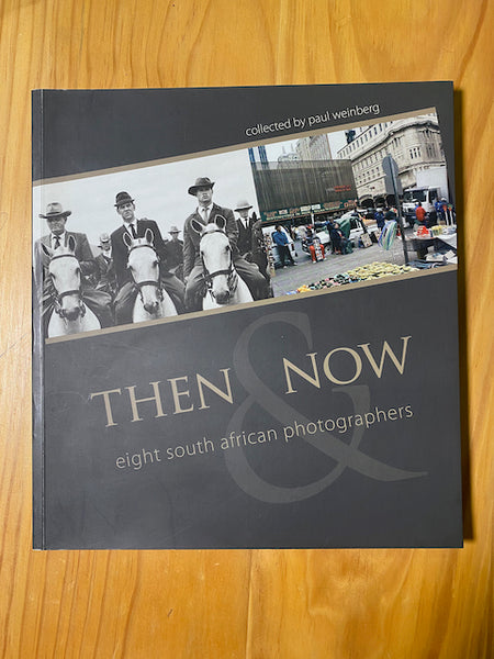 Then and Now - Eight South African Photographers