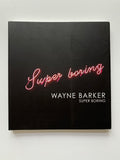 Wayne Barker: Super Boring