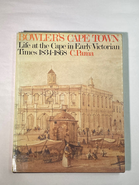 Bowler's Cape Town: Life at the Cape in early Victorian times, 1834-1868