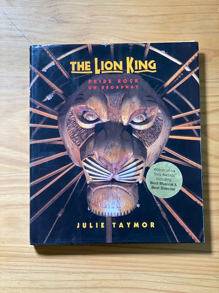 The Lion King: Pride Rock on Broadway by Julie Taymor