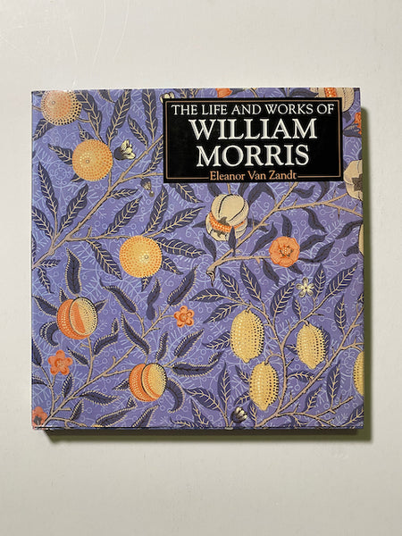 The Life and Works of William Morris