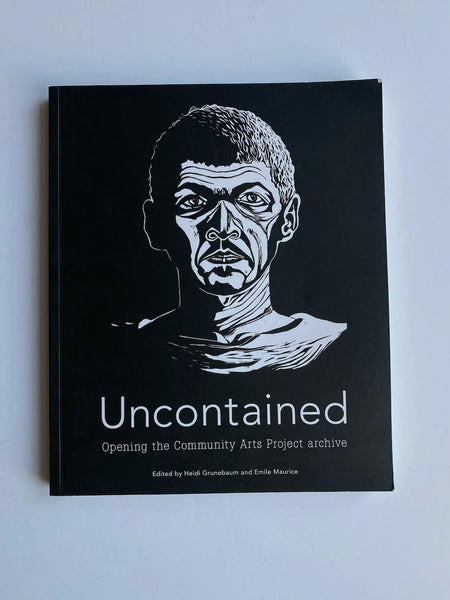 Uncontained: Opening the Community Arts Project Archive