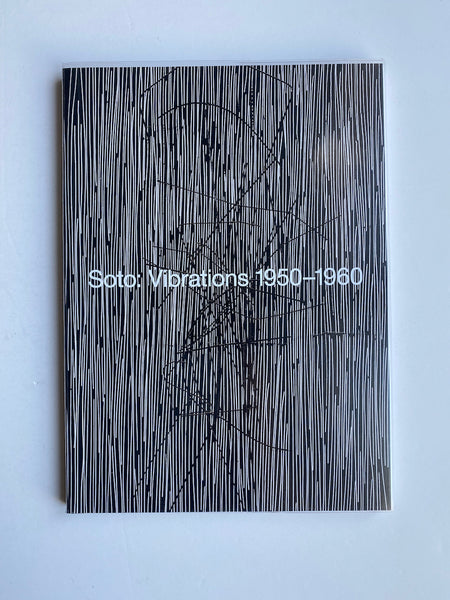 Soto: Vibrations 1950–1960